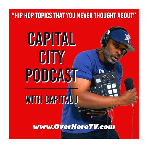 Capital City Podcast #118 "Hiphop's Last Superstars" cover art