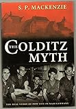 The Colditz Myth: British and Commonwealth Prisoners of War in Nazi Germany