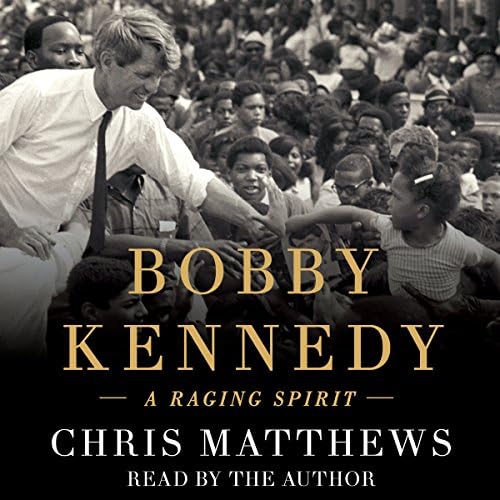 Page de couverture de Bobby Kennedy: A Raging Spirit Audiobook by Chris Matthews