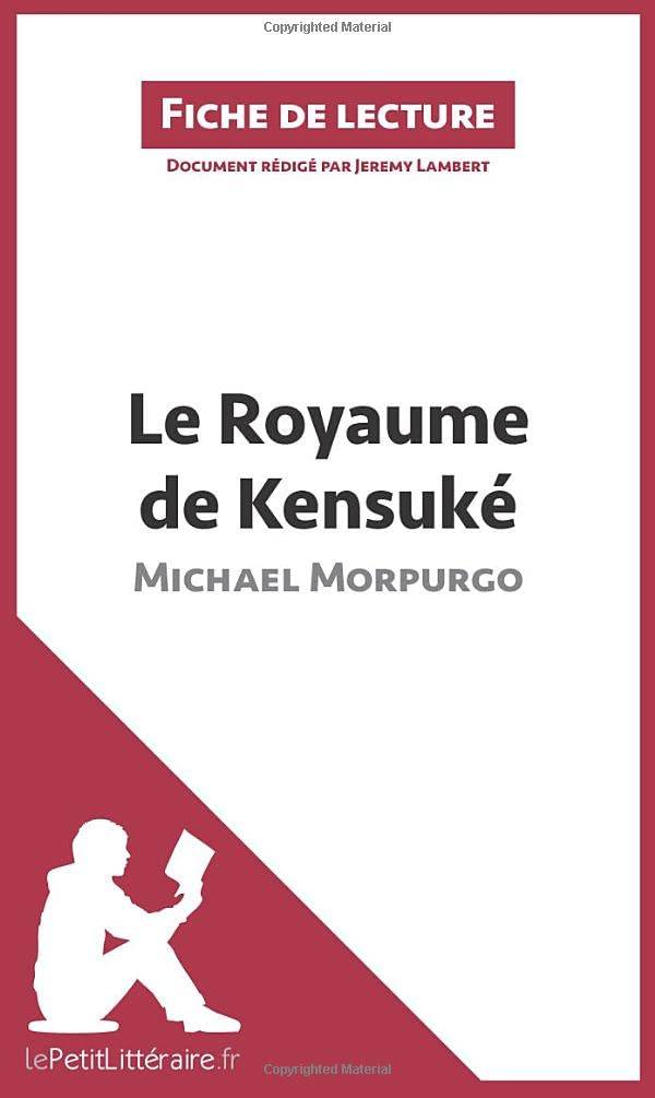 Le Royaume de Kensuké de Michael Morpurgo: Analyse complète et résumé détaillé de l'oeuvre: Résumé complet et analyse détaillée de l'oeuvre (Fiche de lecture)