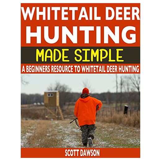 Whitetail Deer Hunting Made Simple: A Beginners Resource To Whitetail Deer Hunting