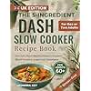 The 5-Ingredient DASH Slow Cooker Recipe Book for Over-60s (UK Edition): Low-Salt, Heart-Healthy Meals to Support Blood Pressure, Sugar and Cholesterol for One or Two Adults