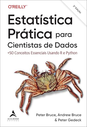 Estatística Prática Para Cientistas de Dados: +50 Conceitos Essenciais Usando R e Python