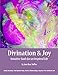 Divination & Joy: Intuitive Tools for An Inspired Life