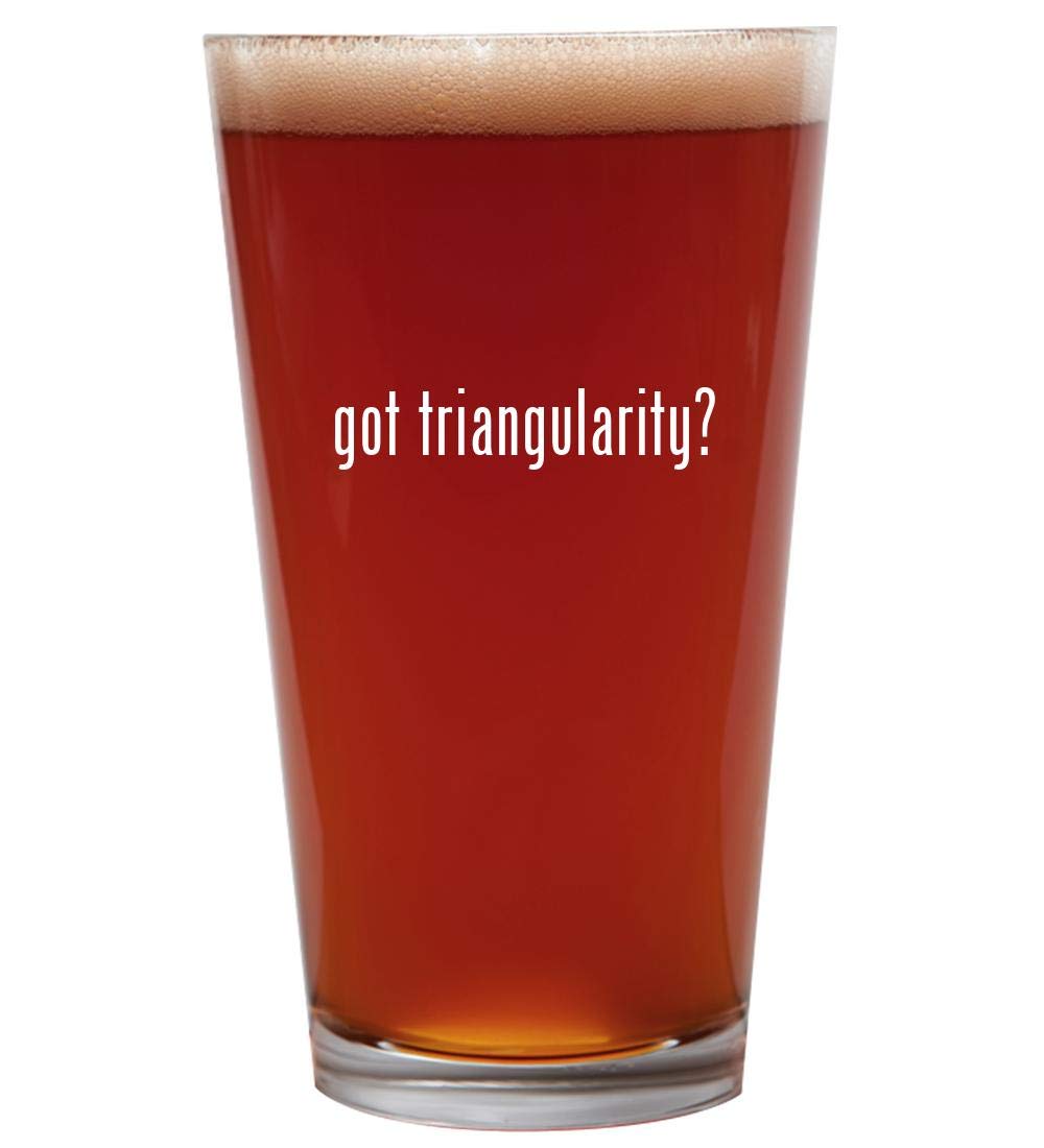 got triangularity? - 16oz Beer Pint Glass Cup