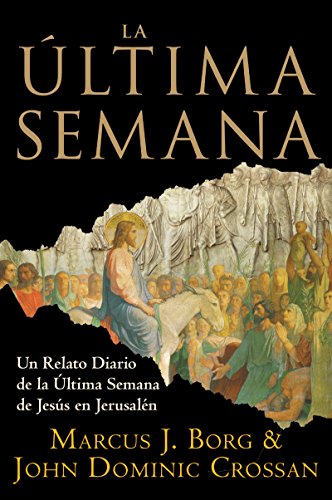 Portada de La Ultima Semana: Un Relato Diario de la Ultima Semana de Jesus en Jerusalen