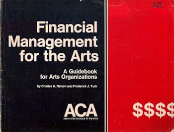 Paperback Financial management for the arts: A guidebook for arts organizations Book