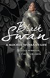 Black Swan: A Koorie woman's life (English Edition)