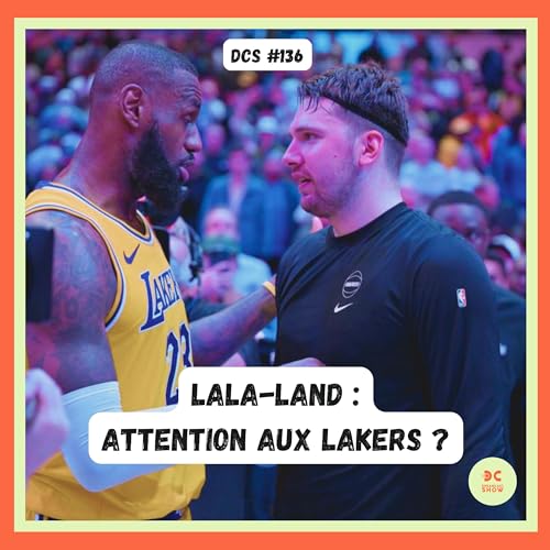 DCS #136 - Les Lakers font-ils vraiment peur ?