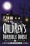 The Children's Horrible House