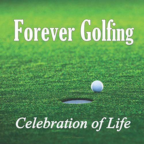 Forever Golfing: Golfing Guest Book – Celebration of Life (Funeral
