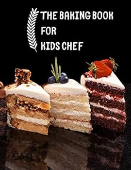 Paperback The Baking Book For Kid Chef: Cookbook For Writing Down Your Recipes, 120 pages. Book