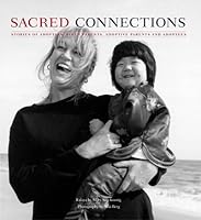 Sacred Connections Stories of Adoption: Birth Parents, Adoptive Parents and Adoptees 1607025302 Book Cover
