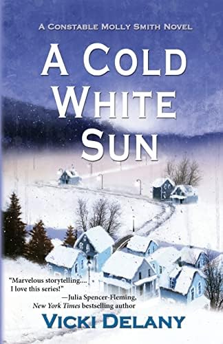 A Cold White Sun (Constable Molly Smith Novels, 6) Paperback – August 1, 2013