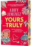 Yours Truly: Bestsellerautorin Abby Jimenez ist der neue Stern am Romance-Himmel | Limitierter Farbschnitt in der 1. Auflage (Das Royaume-Northwestern-Universum, Band 2)