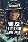 MOUSE: P.I. For Hire Game Guide: Master Movement Systems, Combat Excellence, and Detective Work