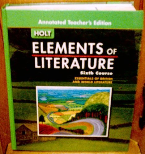 Elements Of Literature, Grade 12, 6th Course, Annotated Teacher's Edition Teachers Guide Edition