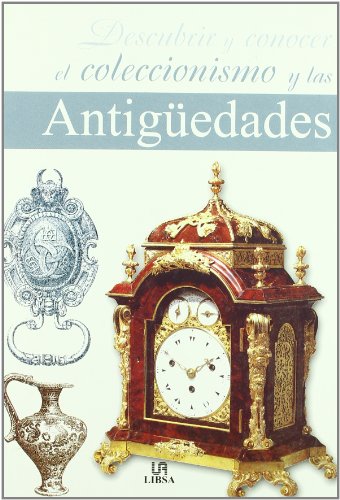 Descubrir y conocer el coleccionismo y las antiguedades/ Discover and Know of Collectables and Antiques