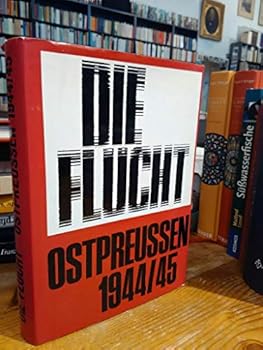 Hardcover Die Flucht: Ostpreussen 1944/45 [German] Book