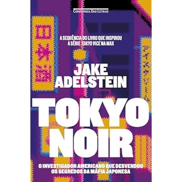 Capa do livro Tokyo noir: O investigador americano que desvendou os segredos da máfia japonesa