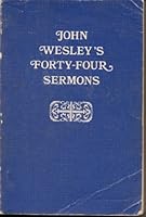 John Wesley's Forty-Four Sermons B000HJP5UE Book Cover