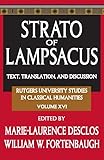 Strato of Lampsacus: Text, Translation and Discussion (Rutgers University Studies in Classical Humanities)