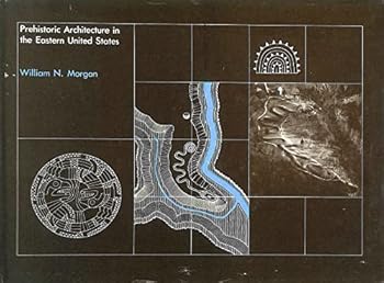Hardcover Prehistoric Architecture in the Eastern United States Book