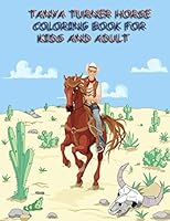 TANYA TURNER HORSE COLORING BOOK FOR KIDS AND ADULT: Horse Coloring Book: Horse Coloring Pages for Kids (Horse Coloring Book for Kids Ages 4-8 9-12) and adult B08MWMKMH7 Book Cover