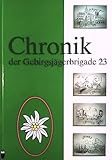  Chronik der Gebirgsjägerbrigade 23 . Ehemals Kampfgruppe A 8