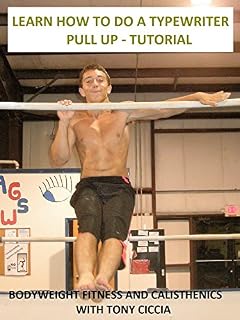 Learn How to Do a Typewrieter Pull Up: Tutorial - Bodyweight Fitness