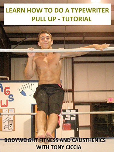 Learn How to Do a Typewrieter Pull Up: Tutorial - Bodyweight Fitness