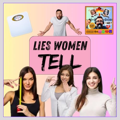 Lies WOMEN Tell. "That's HUGE"