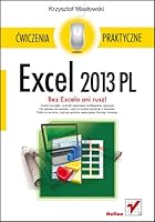 Excel 2013 PL Cwiczenia praktyczne 8324674918 Book Cover