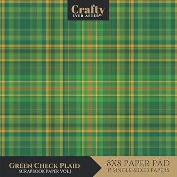 Green Check Plaid Scrapbook Paper: St Patrick's Day Plaid Tartan Green Design 8x8 Single-Sided for Crafts Card Making Origami Scrapbook Paper Pad 15 Sheets