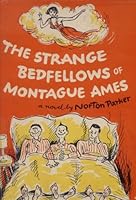 The Strange Bedfellows of Montague Ames B0007E6L6Q Book Cover