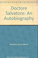 Doctore Salvatore: An Autobiography 0533095425 Book Cover