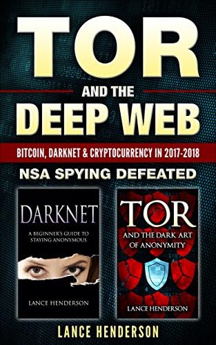 Tor and the Deep Web: Bitcoin, DarkNet & Cryptocurrency (2 in 1 Book) 2018-19: NSA Spying Defeated Kindle Edition