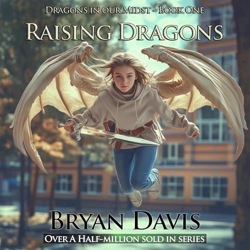 Raising Dragons by Bryan Davis episode artwork