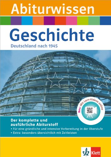 Klett Abiturwissen Geschichte - Deutschland nach 1945: für Oberstufe und Abitur, mit Lern-Videos online: Deutschland nach 1945. Mit Lern-Videos online