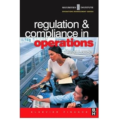 (REGULATION AND COMPLIANCE IN OPERATIONS) BY LOADER, DAVID NORMAN(AUTHOR)Paperback Jan-2004