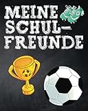  Meine Schulfreunde: 1. Klasse Fussball Freundebuch für Jungen und Mädchen. Perfekt für die Schule. Ab 6 Jahren. Geschenk für Grundschulkinder