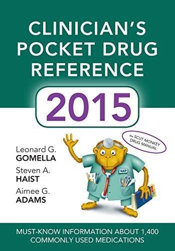 Clinicians Pocket Drug Reference 2015 (Pocket Reference) 6th Edition by Gomella, Leonard, Haist, Steven, Adams, Aimee (2015) Paperback