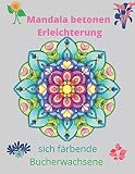 Mandala betonen Erleichterung sich färbende Bucherwachsene: Buch färbend, das Designs, Kreativität, Konzentration, Geschenkidee, Mädchen, Jungen ... - entspannend, Kunst und Handwerke für Kinder