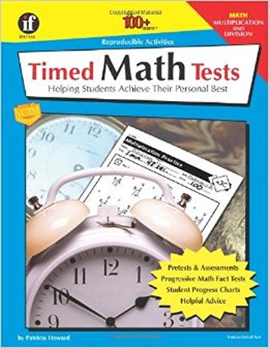 Timed Math Tests: Helping Students Achieve Their Personal Best - Multiplication and Division (The 100+ Series) Timed Math Tests: Helping Students Achieve Their Personal Best - Multiplication and Division (The 100+ Series)