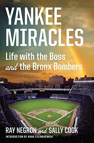 Yankee Miracles: Life with the Boss and the Bronx Bombers