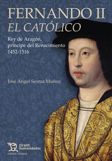 Fernando II El Católico (Crónica/ Historia)