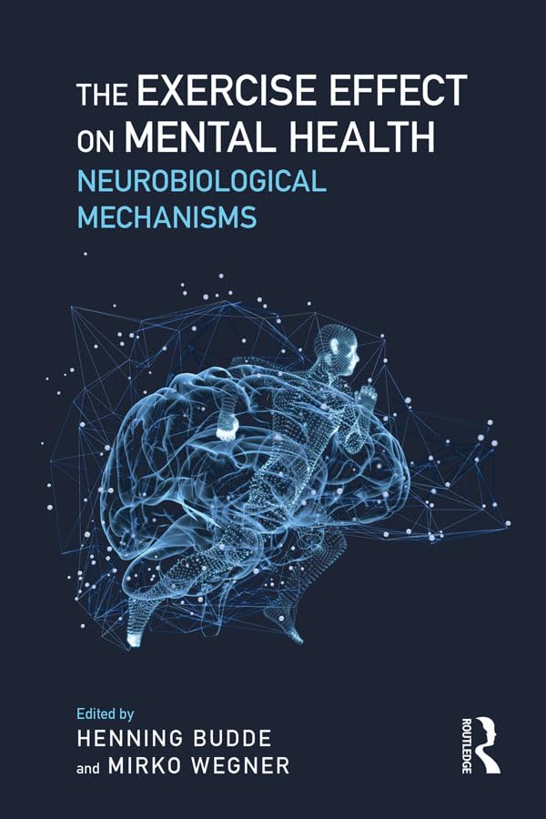 Buy The Exercise Effect on Mental Health: Neurobiological Mechanisms — BookShops.in