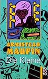 Die Kleine - Armistead Maupin Übersetzer: Carl Weissner 