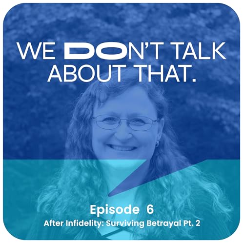 After Infidelity: Surviving Betrayal Pt. 2 - A Conversation with Dr. Cheri Timko