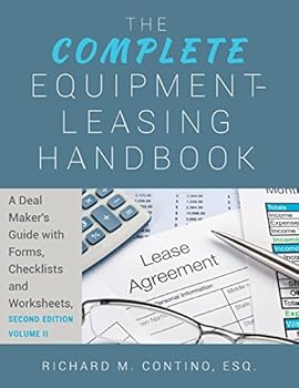 Paperback The Complete Equipment-Leasing Handbook: A Deal Maker's Guide with Forms, Checklists and Worksheets, Second Edition Book
